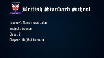 Class : 2 Subject : Science Chapter : 04(Wild Animals)