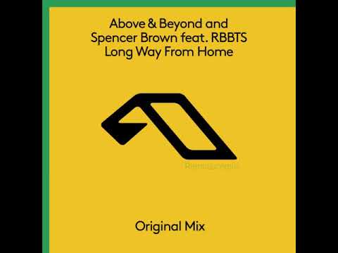 Above & Beyond and Spencer Brown feat  RBBTS   Long Way From Home (2018)