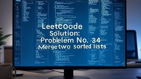 LEETCODE PROBLEM No.34 solution (merge two sorted lists)