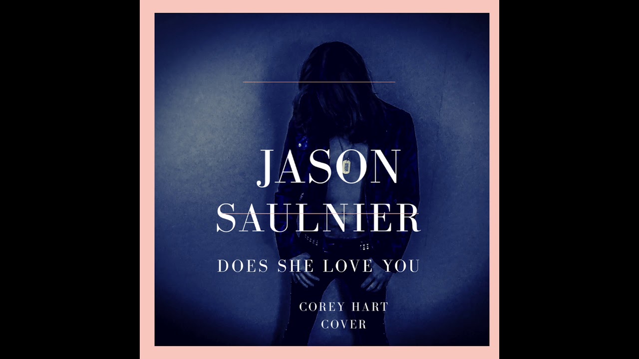 Jason Saulnier Does She Love You (Corey Hart Cover) [Audio] YouTube
