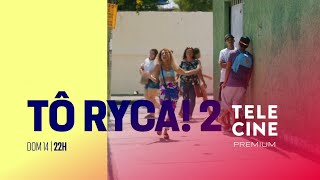 Tô Ryca 2 - Telecine Premium