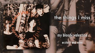 my bloody valentine - the things i miss