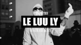 VŨ PHỤNG TIÊN - LỆ LƯU LY (NEVATRASH DRILL REMIX)