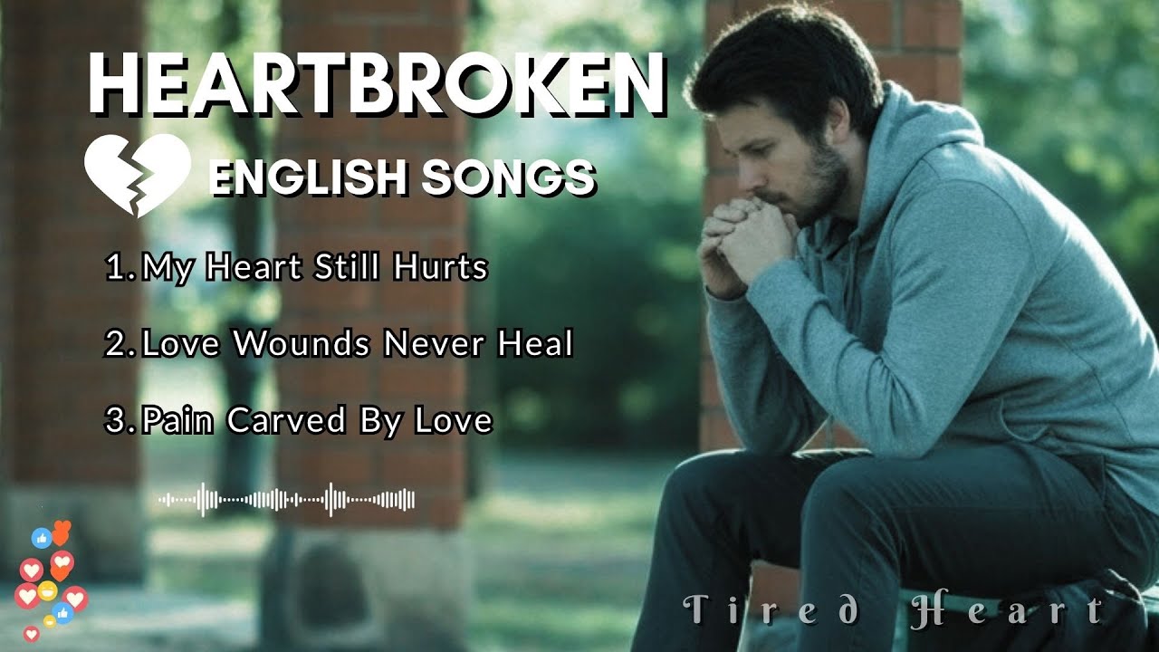 Heartbroken English Songs Playlist 2026💔🥲Sad Song Emotional Ballads