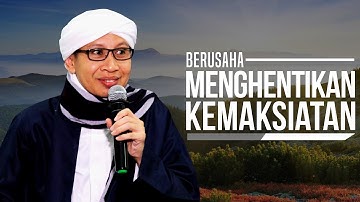Berusaha Menghentikan Kemaksiatan | Hikmah Buya Yahya