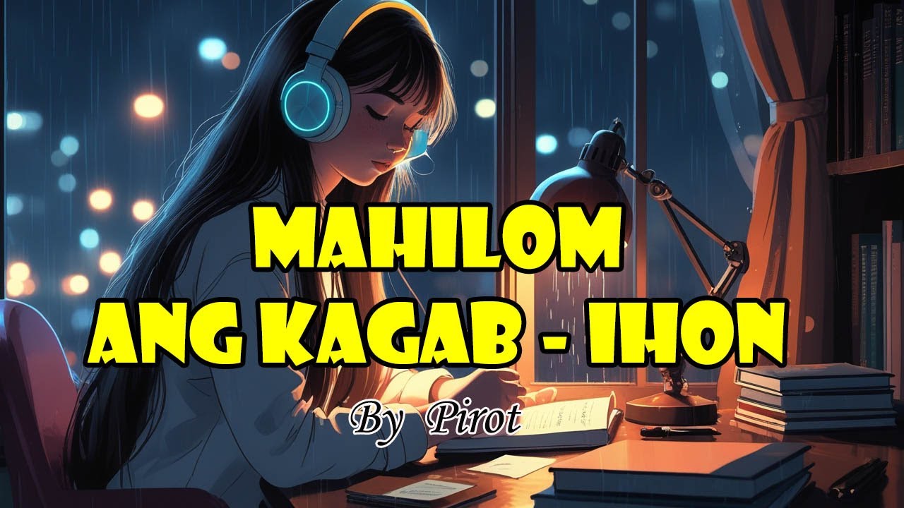 Mahilom ang kagab ihon, Tama gid kalinong /Pirot with Lyrics