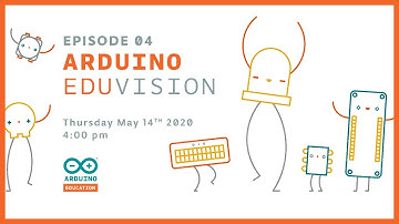 Arduino EDUvision: S1, Ep. 04 (14.05.2020)
