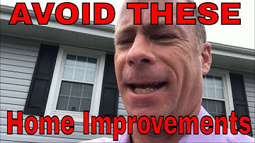 Home Improvements For Resale - Mistakes That Will Not Increase Your Property Value - AVOID THESE!