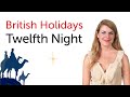 British English Holidays - Twelfth Night