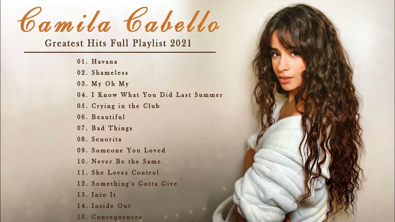 Camila Cabello Greatest Hits Full Album 2021 Camila Cabello New Songs