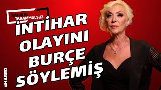 Burçe Hakkında Önemli Iddia