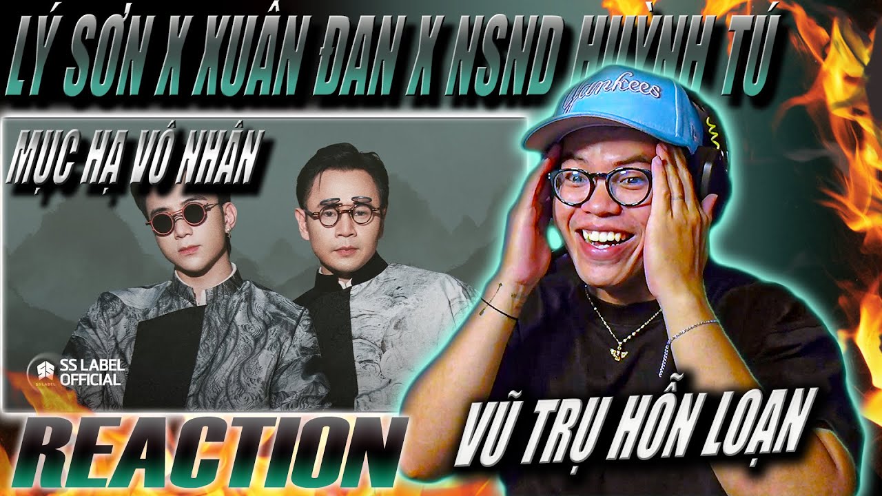 (REACTION) [Tam Ca] Lý Sơn - Xuân Đan - NSND Huỳnh Tú | Mục Hạ Vô Nhân | MV ĐỈNHHHH !
