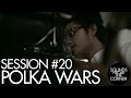Sounds from the corner  session 20 polka wars
