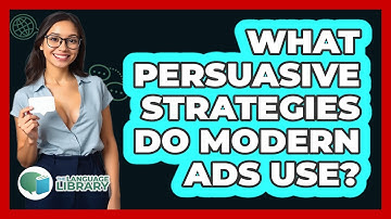 What Persuasive Strategies Do Modern Ads Use? - The Language Library