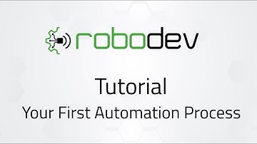 robodev Tutorial 02: Your First Automation Process