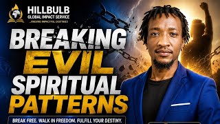 Breaking Evil Spiritual Patterns