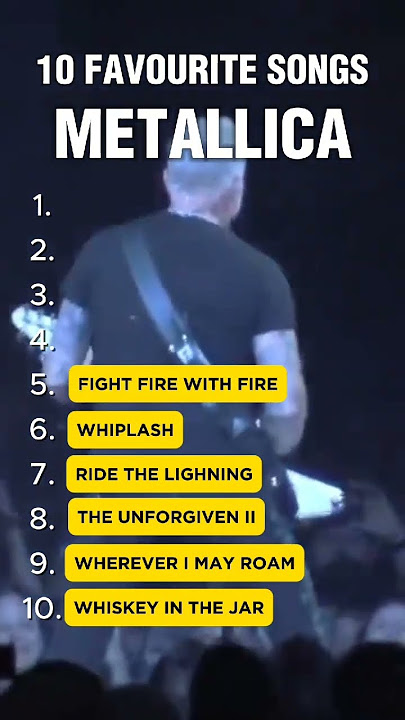 10 FAVOURITE SONGS METALLICA