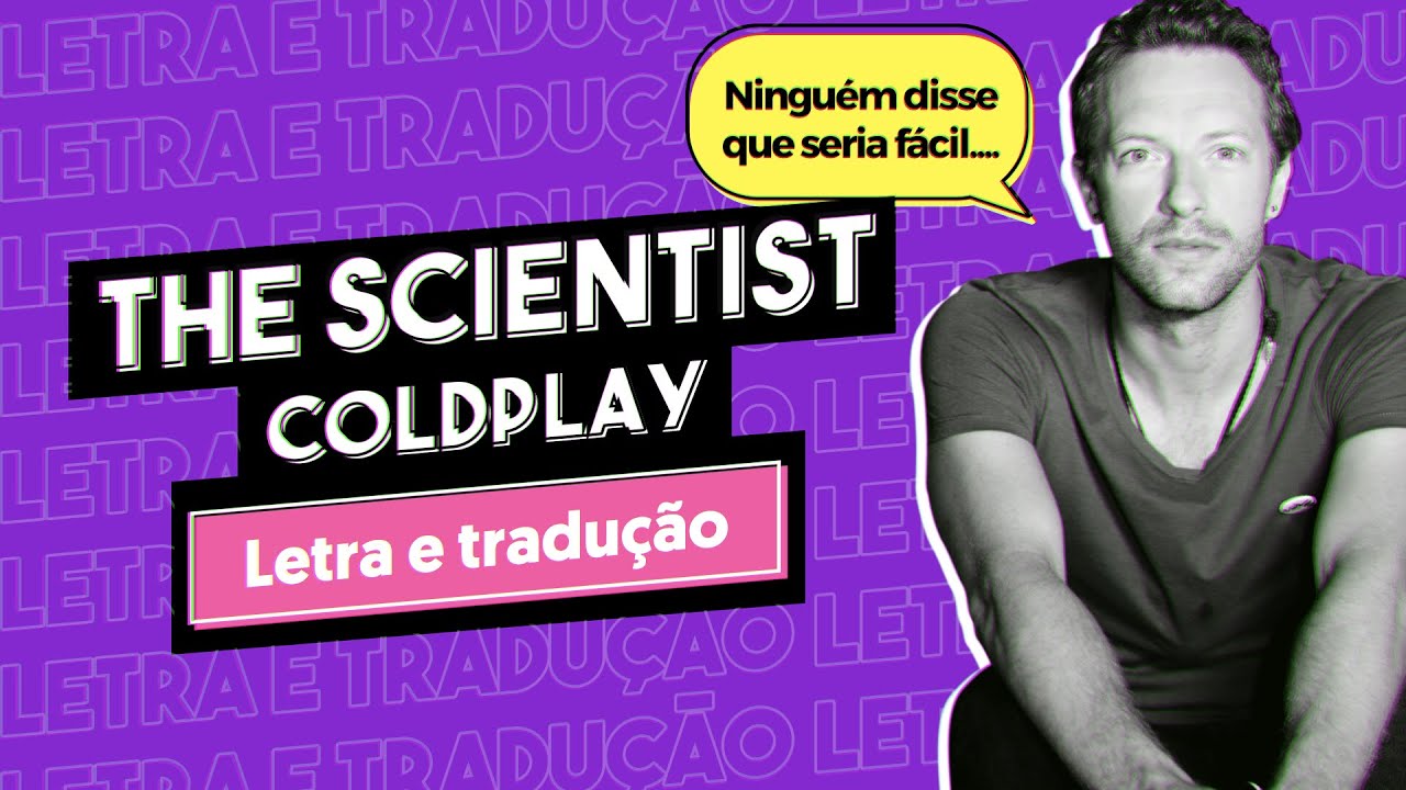 Coldplay - The Scientist (Tradução) 