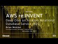 AWS re:Invent 2017: Deep Dive on Amazon Relational Database Service (RDS) (DAT302)