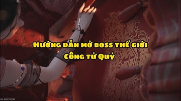 Hướng dẫn mở boss Quỷ công tử và xua tan sương mù map Khai Phong | WHERE WINDS MEET