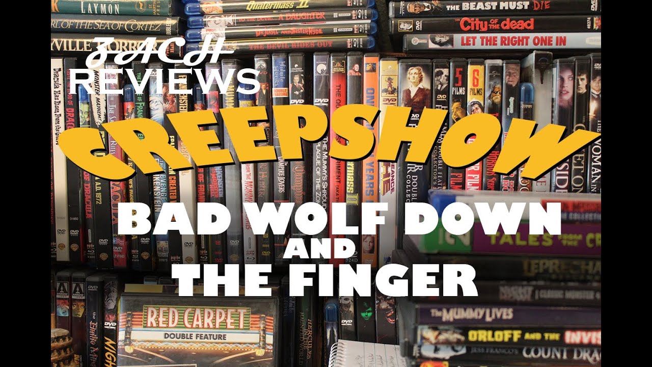 Zach Reviews Creepshow Bad Wolf Down And The Finger Season 1 Episode zach-reviews-creepshow-bad-wolf-down-and-the-finger-season-1-episode