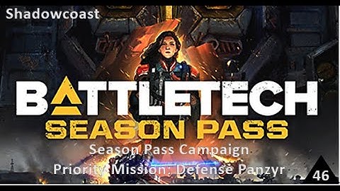 Priority Mission Defend Panzyr - Battletech Season Pass Campaign [Episode 46]