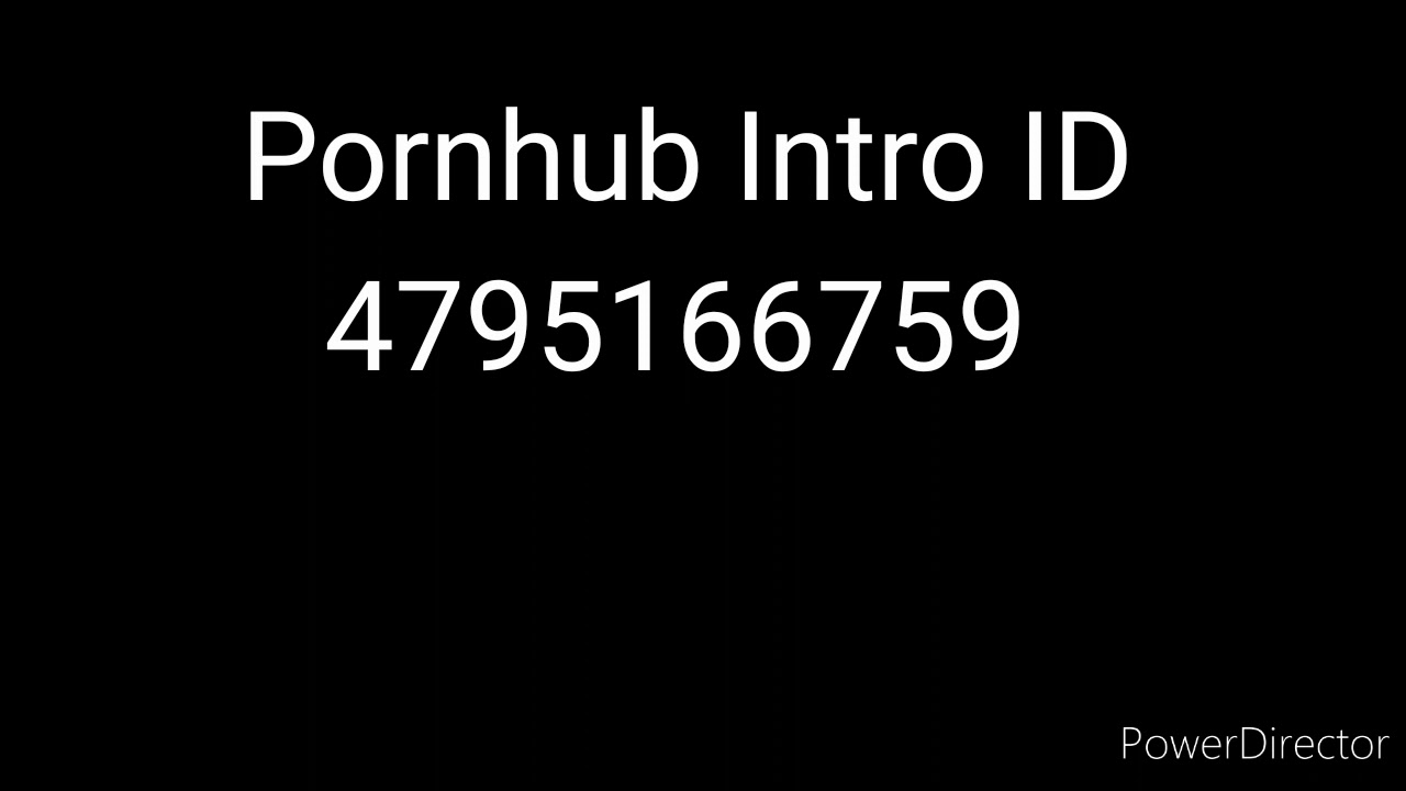 Pornhub Intro Id Youtube - pornhub intro roblox id