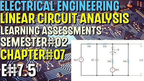 Linear Circuit Analysis | Chapter#07 | E#7.5 | Basic Engineering Circuit Analysis