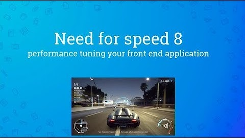Need for speed 8, performance tuning of your web application - Yaser Adel Mehraban