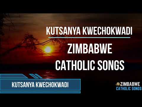 Zimbabwe Catholic Songs - Kutsanya KweChokwadi