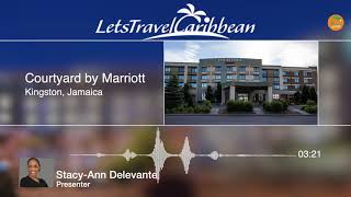 Let’s Travel Caribbean Ep 4: Courtyard by Marriott Kingston, Jamaica