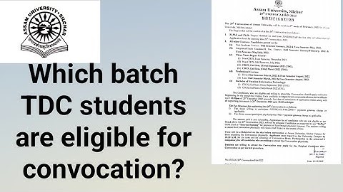 Assam University Silchar|| Which Batch TDC students are eligible for convocation?? Explained||