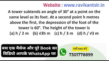 A tower subtends an angle of 30° at a point on the same level as its foot. At a second point h metre