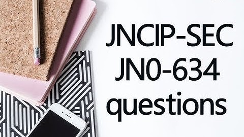 Juniper JNCIP-SEC JN0-634 Practice Test Questions - PassQuestion