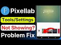 PixelLab App Not Working | PixelLab Tools Not Showing Fix | PixelLab Settings Missing Solution