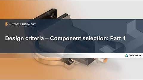 Design Criteria  Component Selection   Part 4   Autodesk   Coursera