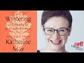 Katherine May | Wintering: The Power of Rest and Retreat in Difficult Times