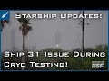 SpaceX Starship Updates! Starship 31 Suffers Issue During Cryo Testing! TheSpaceXShow