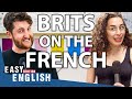 What Do British People Think Of The French? | Easy English 78