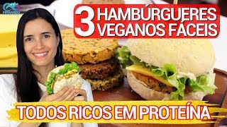 3 Hambúrgueres Veganos RICOS EM PROTEÍNA | FÁCIL e rápido de fazer