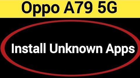 How to install unknown apps, install APK, Oppo A79 5G me third party app install kaise karen, app in