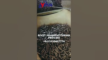 Rivet making factory,rivet manufacturing process,rivet manufacturer,china rivet supplier
