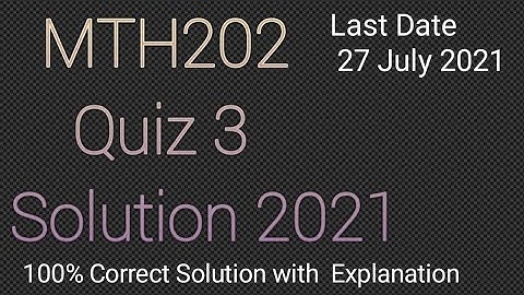 MTH202 QUIZ 3 Solution 2021|Mth202 quiz 3 2021|solved by M.saqib|world of education
