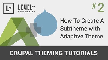 #2 - How To Create A Subtheme with Adaptive Theme - Drupal Theming Tutorials