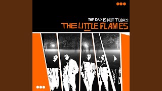 Video thumbnail of "The Little Flames - If Tomorrow Never Comes"