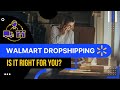 Is Walmart Dropshipping right for you? | Dropship On Walmart For Beginners | Dropshipping Business