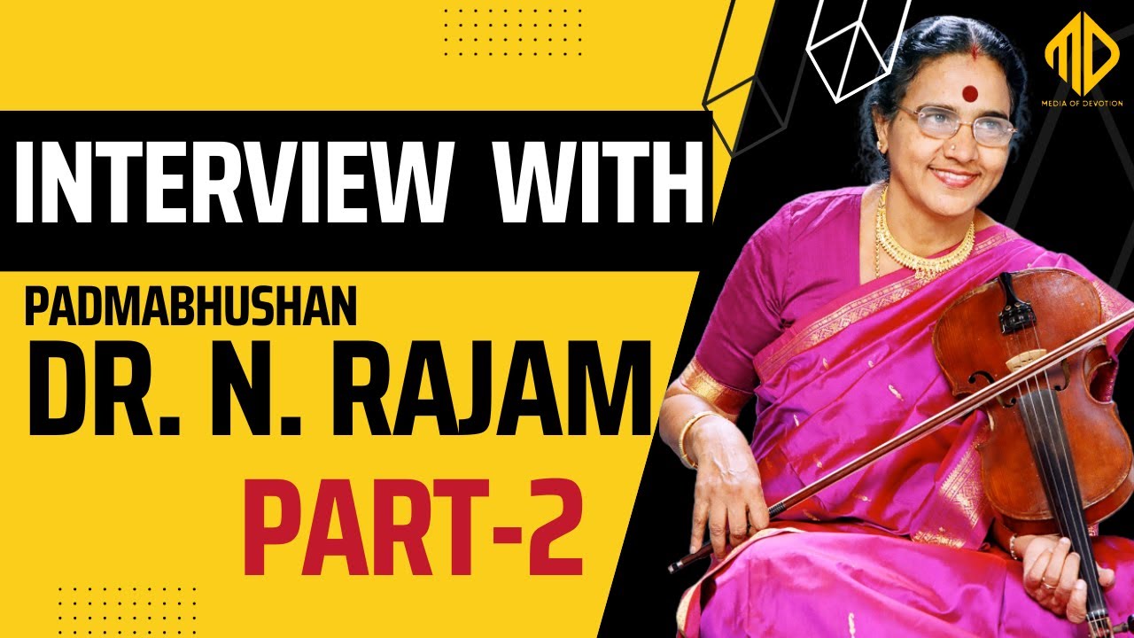 R Rajam Inspiring Stories from Padma Bhushan Guru Dr. N. Rajam Ji: An Exclusive ...