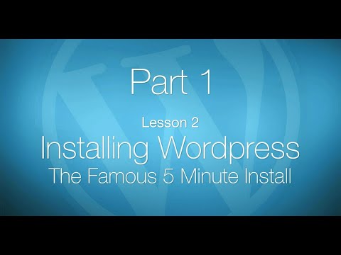 Installing Wordpress  - The Famous 5 Minute Install