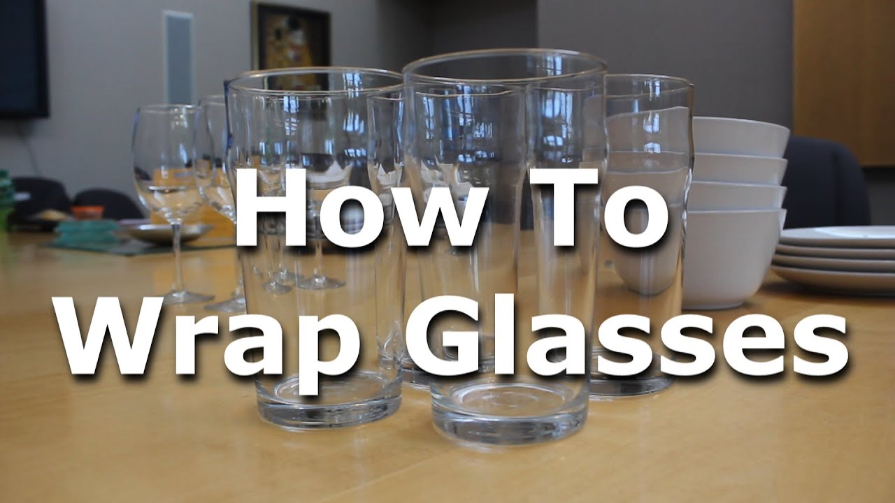 How Do I Wrap Glasses For Moving? 
