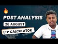 28 Aug Post Market Analysis Using LTP Calculator - Best Explanation